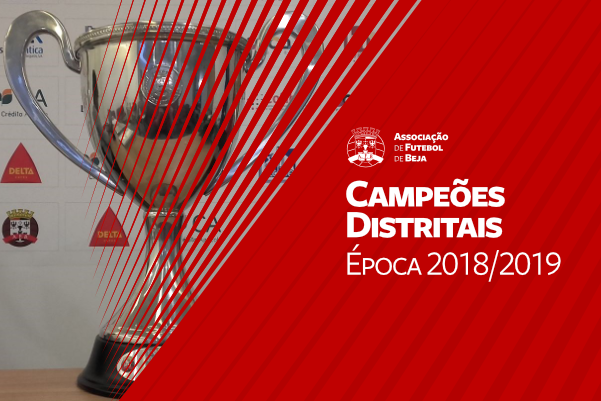Campeões Distritais - Época 2018/2019