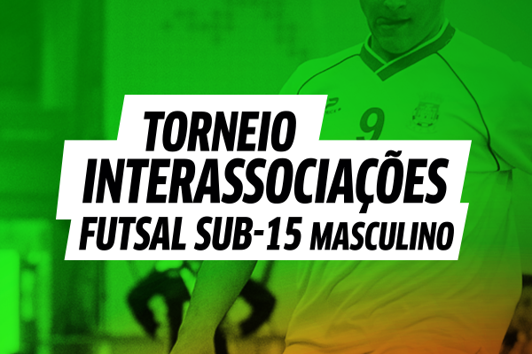Torneio Interassociações de Futsal Sub-15 Masculino